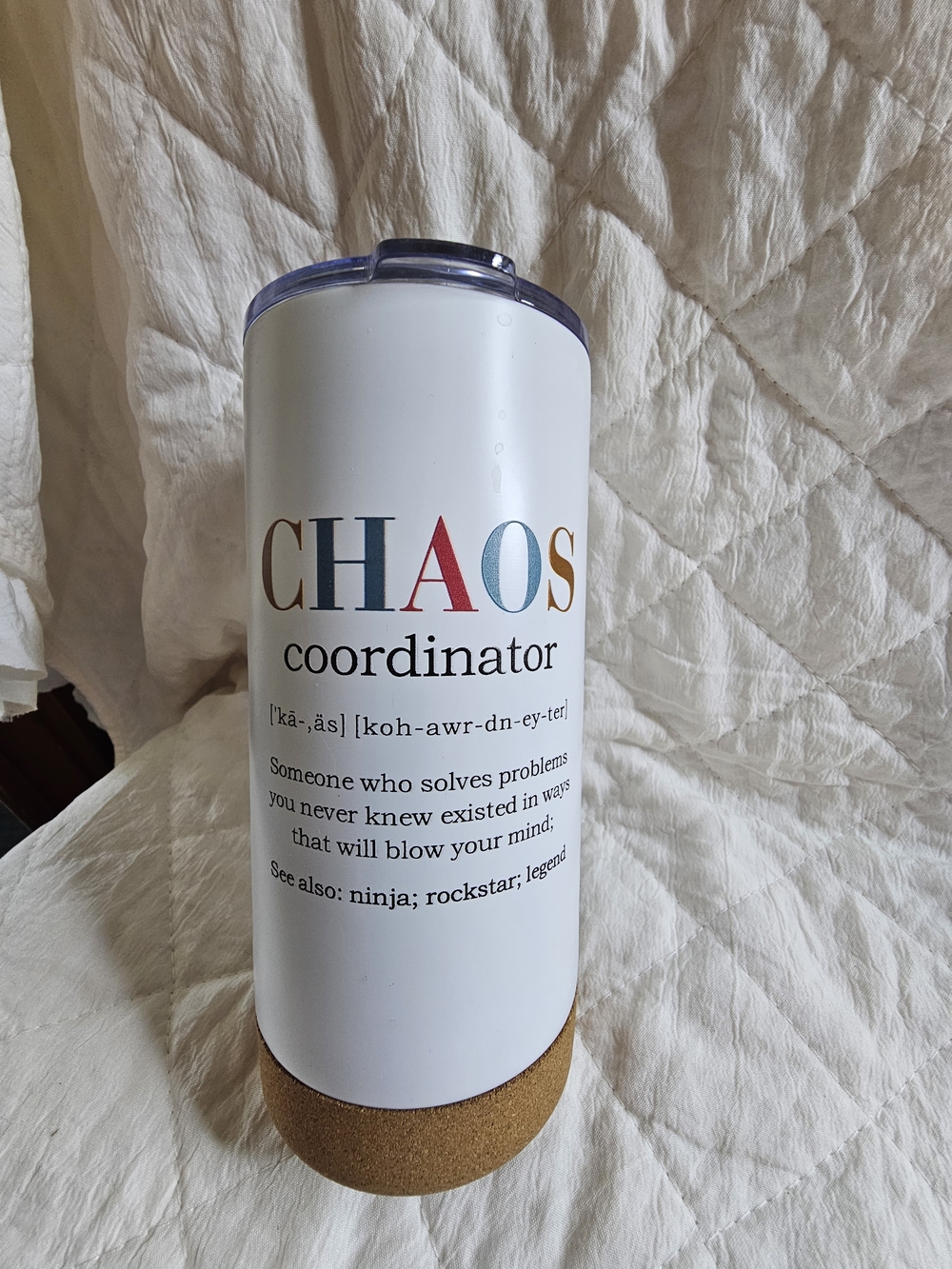 Chaos Coordinator White Insulated Tumbler with Cork Base